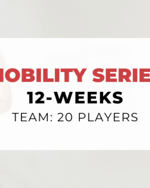 Mobility Series: 12 Wks (20 players)